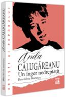 Anda Călugăreanu. Un &icirc;nger nedreptățit