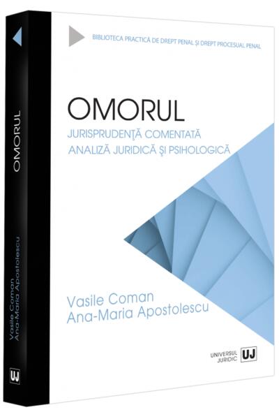Omorul. Jurisprudență comentată. Analiză juridică și psihologică