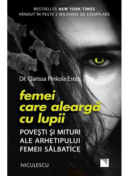 Copertă produs Femei care aleargă cu lupii. Poveşti şi mituri ale arhetipului femeii sălbatice - gallery big 1