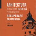 Copertă produs Arhitectura industrială istorică. Posibilități de recuperare sustenabilă - gallery small 