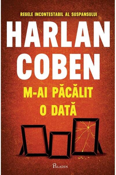 M-ai păcălit o dată