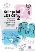 Ştiinţa lui &bdquo;DE CE&rdquo; 2