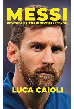 Copertă produs Messi. Povestea băiatului devenit legendă. Ediția a III-a