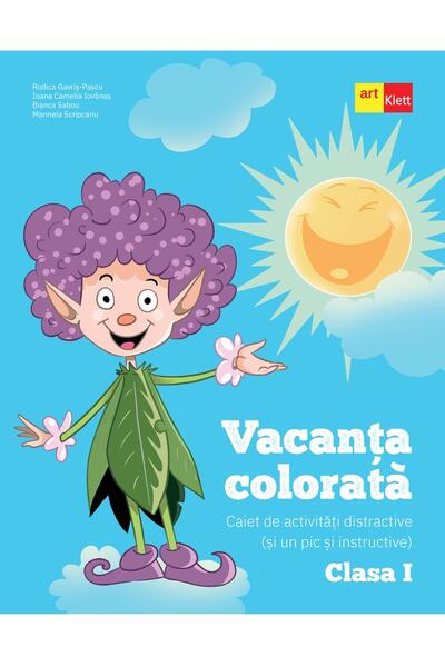 Vacanța colorată. Clasa a I-a. Caiet de activități distractive (și un pic și instructive)