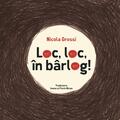 Copertă produs Loc, loc, &icirc;n b&acirc;rlog! - gallery small 