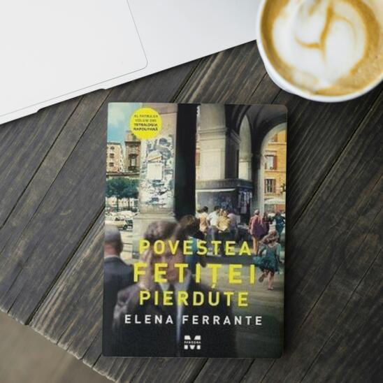 &bdquo;Povestea fetiței pierdute&rdquo; de Elena Ferrante &ndash; finalul excelent al unei serii perfecte