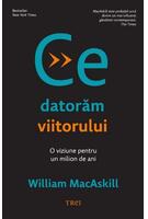 Ce datorăm viitorului