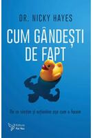 Cum g&acirc;ndești de fapt