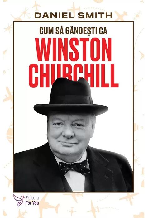 Copertă produs Cum să g&acirc;ndești ca Winston Churchill