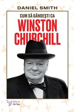 Copertă produs Cum să g&acirc;ndești ca Winston Churchill