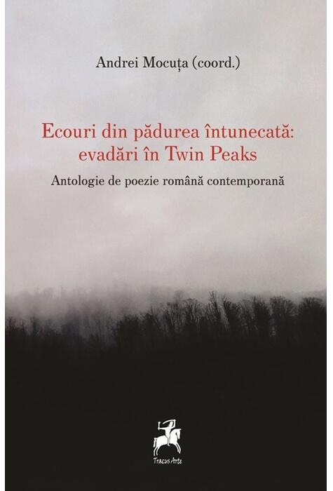 Copertă produs Ecouri din pădurea &icirc;ntunecată: evadări &icirc;n Twin Peaks