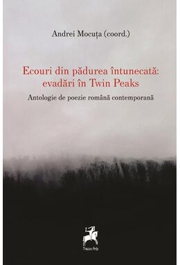 Copertă produs Ecouri din pădurea &icirc;ntunecată: evadări &icirc;n Twin Peaks