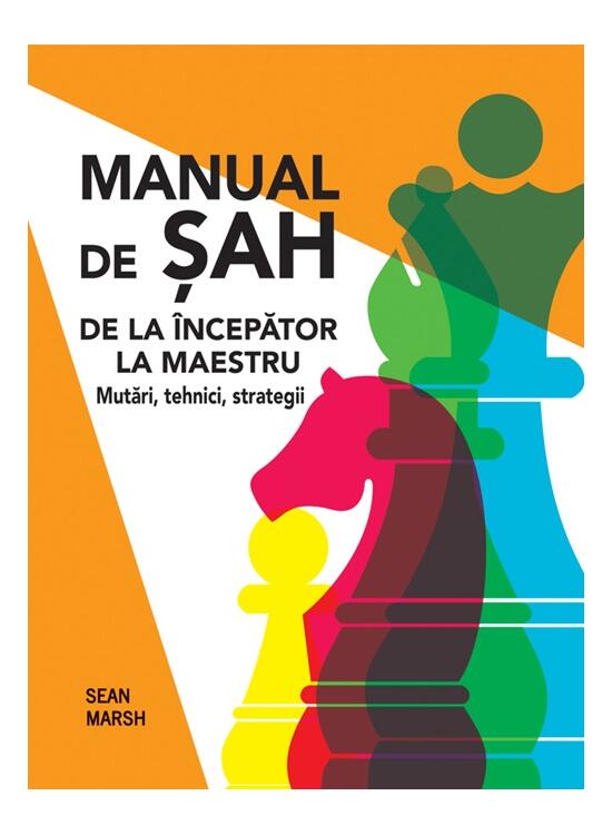 Copertă produs Manual de șah. De la &icirc;ncepător la maestru - gallery big 1