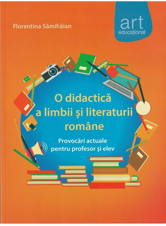 Copertă produs O didactică a limbii şi literaturii rom&acirc;ne. provocări actuale pentru profesor şi elev - gallery big 1