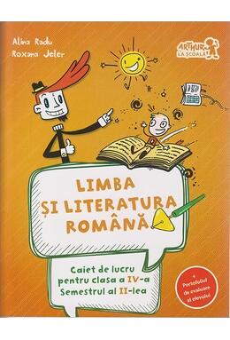 Copertă produs Limba și literatura rom&acirc;nă. Caiet de lucru Clasa a IV-a Semestrul al II-lea (+ portofoliul de evaluare al elevului)