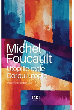 Copertă produs Utopiile reale. Corpul utopic