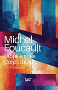 Utopiile reale. Corpul utopic