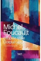 Utopiile reale. Corpul utopic