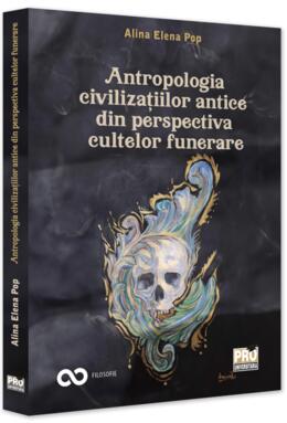 Copertă produs Antropologia civilizațiilor antice din perspectiva cultelor funerare
