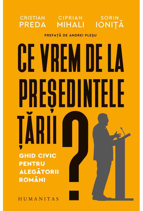 Copertă produs Ce vrem de la președintele țării?