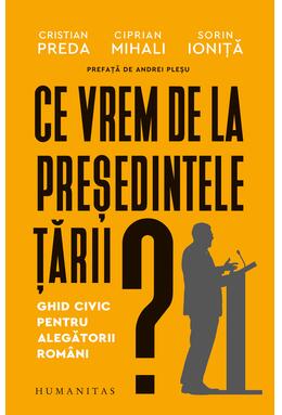 Copertă produs Ce vrem de la președintele țării?