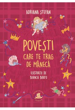 Copertă produs Povești care te trag de m&acirc;necă
