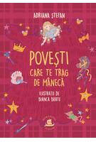 Copertă produs Povești care te trag de m&acirc;necă