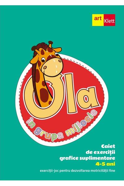 OLA &icirc;n grupa mijlocie. Caiet de exerciții grafice suplimentare (4 - 5 ani)