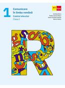 Comunicare &icirc;n limba rom&acirc;nă. Caietul elevului. Clasa I