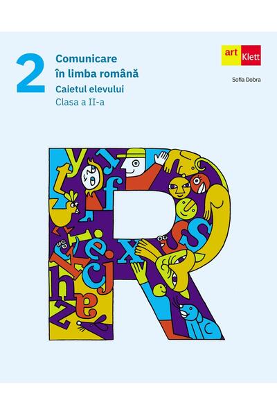 Comunicare &icirc;n limba rom&acirc;nă. Caietul elevului. Clasa a II-a