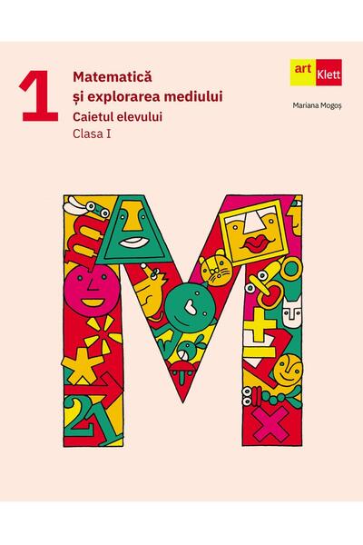 Matematică și explorarea mediului. Caietul elevului. Clasa a I-a