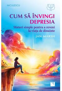 Copertă produs Cum să &icirc;nvingi depresia