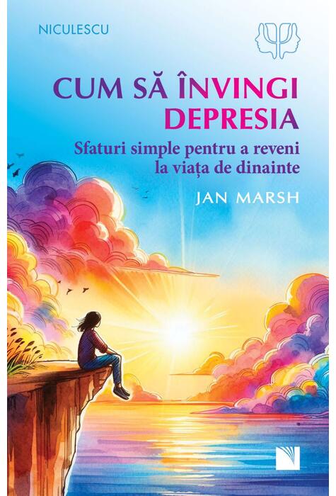 Copertă produs Cum să &icirc;nvingi depresia