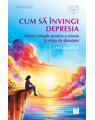 Copertă produs Cum să &icirc;nvingi depresia - thumb 1