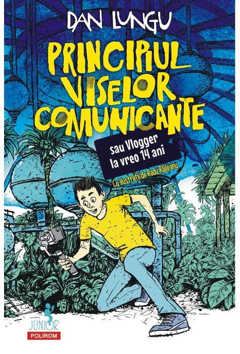 Copertă produs Principiul viselor comunicante sau Vlogger la vreo 14 ani (Vol. 2)