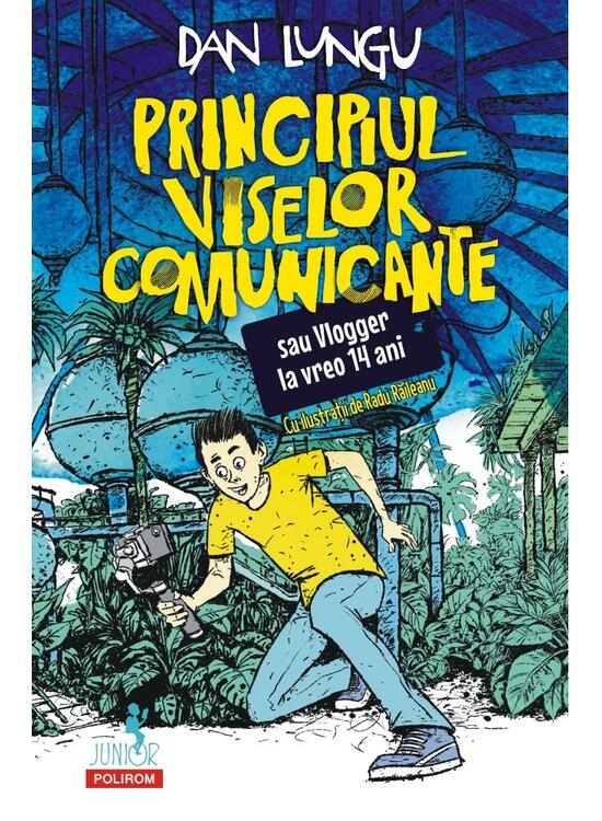 Copertă produs Principiul viselor comunicante sau Vlogger la vreo 14 ani (Vol. 2) - gallery big 1