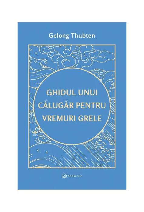 Copertă produs Ghidul unui călugăr pentru vremuri grele