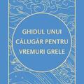 Copertă produs Ghidul unui călugăr pentru vremuri grele - gallery small 