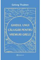 Copertă produs Ghidul unui călugăr pentru vremuri grele