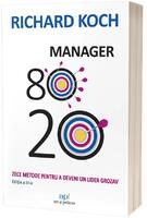 Manager 80/20. Zece metode pentru a deveni un lider grozav