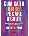 Copertă produs Cum să fii iubirea pe care o cauți - thumb 1