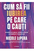 Cum să fii iubirea pe care o cauți