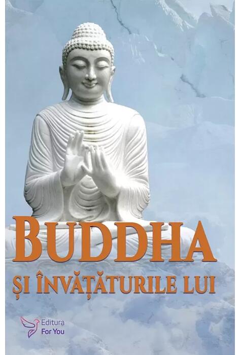 Copertă produs Buddha şi &icirc;nvăţăturile lui