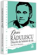 Dem Rădulescu. Dincolo de hohotul de r&acirc;s