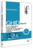 Imagine produs Ghid practic privind răspunderea pentru malpraxis a medicilor &icirc;n cazul folosirii roboților cu inteligența artificială