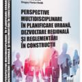 Copertă produs Perspective multidisciplinare &icirc;n planificare urbană, dezvoltare regională și reglementări &icirc;n construcții - gallery small 