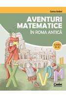 Aventuri matematice &icirc;n Roma antică &ndash; clasele III-IV