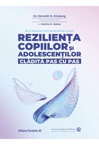 Copertă produs Reziliența copiilor și adolescenților, clădită pas cu pas. Să le dăruim copiilor rădăcini și aripi
