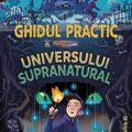 Copertă produs Ghidul practic al universului supranatural - gallery small 