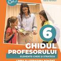 Copertă produs Ghidul profesorului. Elemente-cheie și strategii. Limba și literatura rom&acirc;nă. Clasa a VI-a - gallery small 